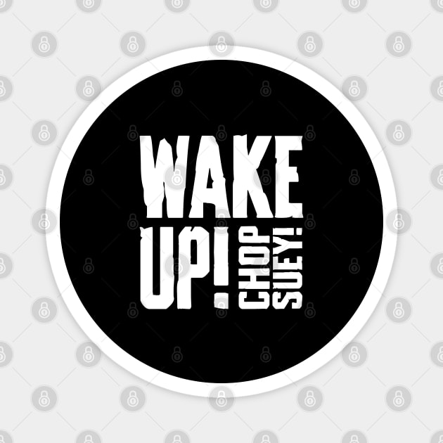 CHOP SUEY! Magnet by artslaves